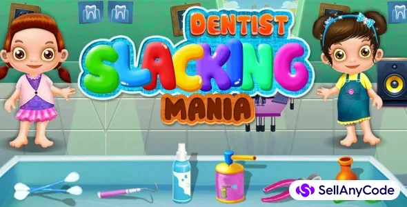 Dentist Slacking Mania