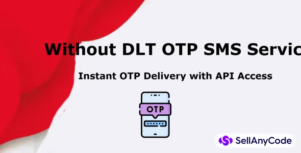 Without DLT OTP SMS Service Instant OTP Delivery with API Access