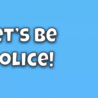 Let’s be Police